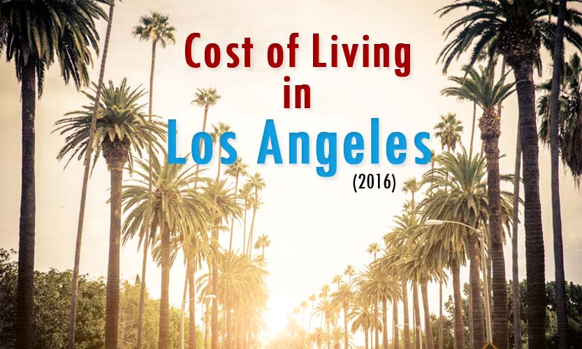 Cost of Living in Los Angeles in 2016 My Personal Budgeting & Indepth