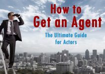 How to Get an Agent - The Ultimate Guide for Actors