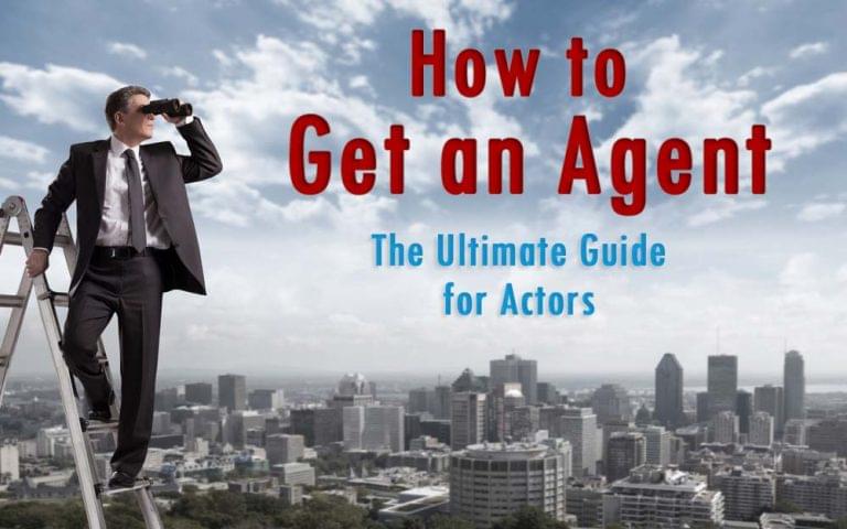 How to Get an Agent - The Ultimate Guide for Actors